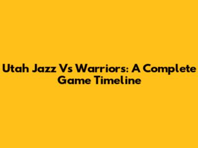 Utah Jazz Vs Warriors: A Complete Game Timeline