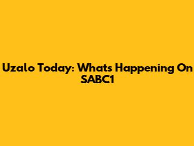 Uzalo Today: What's Happening On SABC1