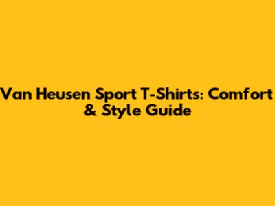 Van Heusen Sport T-Shirts: Comfort & Style Guide