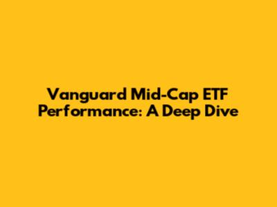 Vanguard Mid-Cap ETF Performance: A Deep Dive