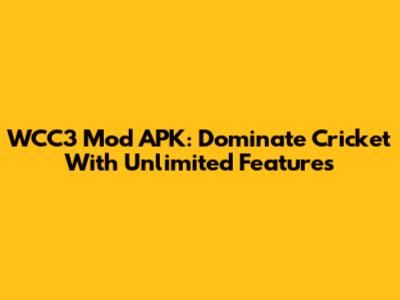 WCC3 Mod APK: Dominate Cricket With Unlimited Features
