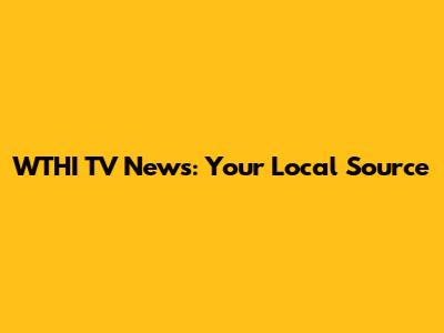 WTHI TV News: Your Local Source