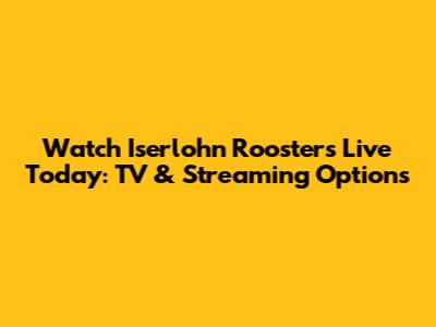 Watch Iserlohn Roosters Live Today: TV & Streaming Options
