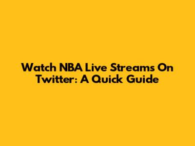 Watch NBA Live Streams On Twitter: A Quick Guide