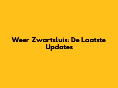 Weer Zwartsluis: De Laatste Updates