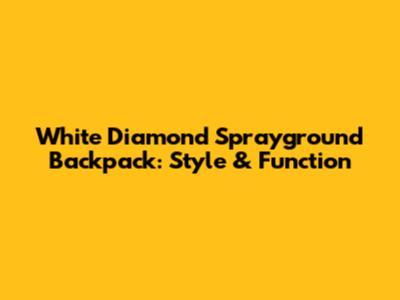 White Diamond Sprayground Backpack: Style & Function