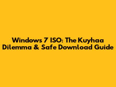 Windows 7 ISO: The Kuyhaa Dilemma & Safe Download Guide