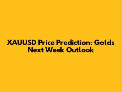 XAUUSD Price Prediction: Gold's Next Week Outlook