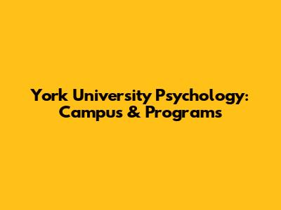 York University Psychology: Campus & Programs