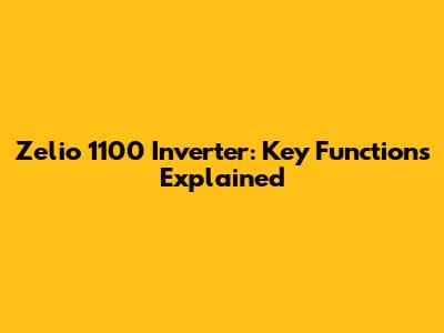Zelio 1100 Inverter: Key Functions Explained