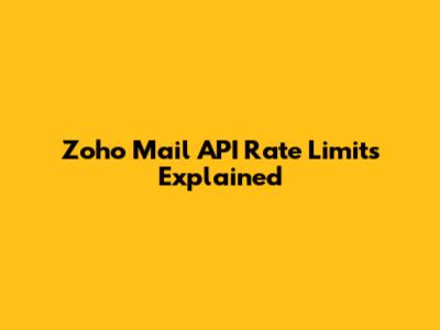 Zoho Mail API Rate Limits Explained