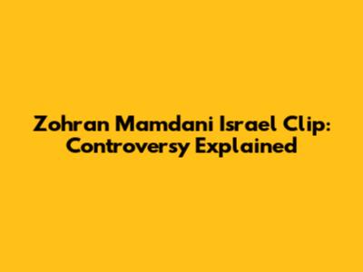 Zohran Mamdani Israel Clip: Controversy Explained